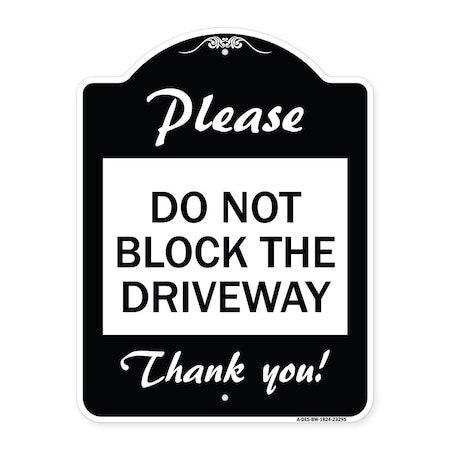 Signmission Please Do Not Block Driveway Thank You! Heavy-Gauge Aluminum Sign, 24" x 18", BW-1824-23295 A-DES-BW-1824-23295